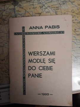 Anna Pabis - Wierszami modlę się do Ciebie Panie