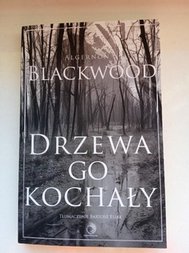 Drzewa go kochały - Algernon Blackwood 