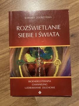 Rozświetlenie siebie i świata, Barbara Zgorzyńska