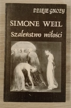 Szaleństwo miłości Simone Weil