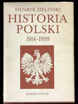 Historia Polski 1914-1939 Henryk Zieliński