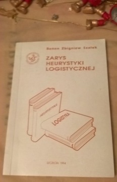 Logistyka  Zarys heurystyki logistycznej Szałek B.