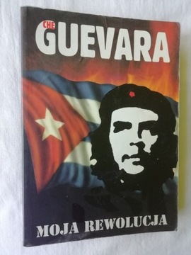 MOJA REWOLUCJA Che Guevara