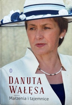 Marzenia i tajemnice - Danuta Wałęsa