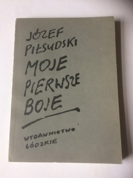 "Moje pierwsze boje" Józef Piłsudski