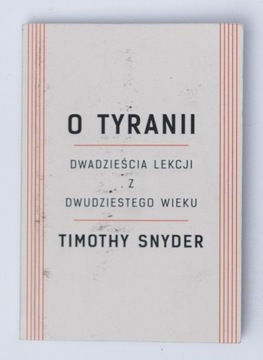 TYRANI Dwadzieścia lekcji Timothy Snyder 2017