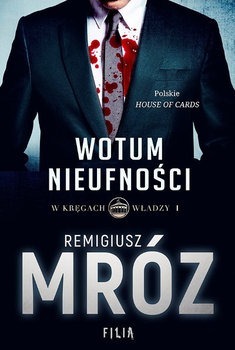 Wotum nieufności. W kręgach władzy. Tom 1