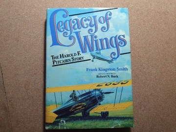 Legacy of wings The H.F. Pitcairn Story F.K. Smith