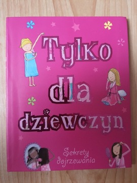 Tylko dla dziewczyn. Sekrety dojrzewania.