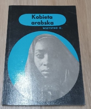 Kobieta arabska. Wszystko o. Wiesława Krajewska