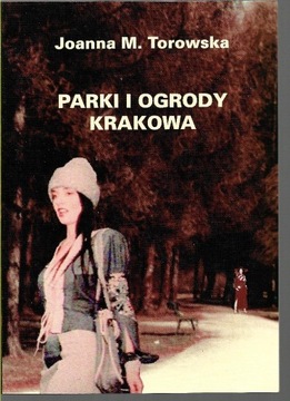 Parki i ogrody Krakowa J.m.Torowska