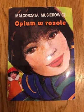 KSIĄŻKA  OPIUM W ROSOLE-MAŁGORZATA MUSIEROWICZ