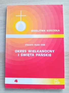 Okres wielkanocny i święta pańskie V. Ryan OSB