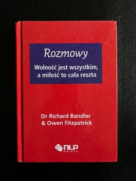 Rozmowy. Wolność jest wszystkim Richard Bandler