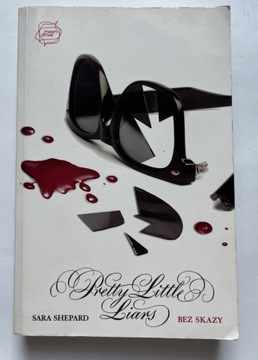 Bez Skazy - Pretty Little Liars, Sara Shepard