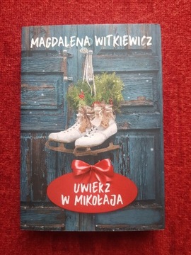 UWIERZ W MIKOŁAJA Magdalena Witkiewicz 