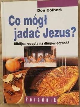 Co mógł jadać Jezus? Don Colbert 