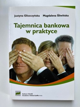 Tajemnica bankowa w praktyce Gliszczyńska Śliwińsk