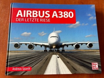 Airbus A380 Der letzte Riese  Andreas Spaeth