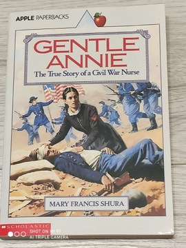 Gentle Annie: The True Story of a Civil War Nurse