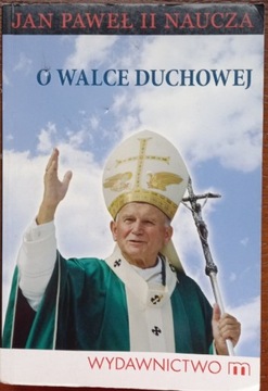 O walce duchowej, Jan Paweł II naucza