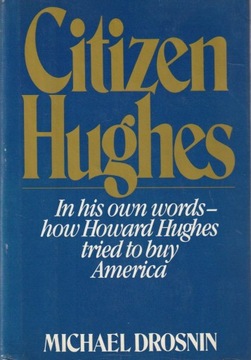 Citizen Hughes: In His Own Words--How Howard