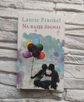 Książka NA RAZIE ŻEGNAJ Laurie Frankel