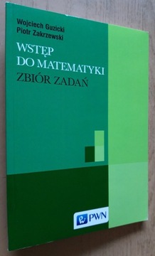 Wstęp do matematyki - W. Guzicki, P. Zakrzewski 