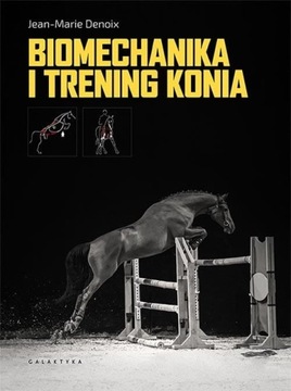 BIOMECHANIKA I TRENING KONIA jeździectwo konie