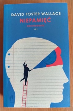 David Foster Wallace "Niepamięć. Opowiadania"