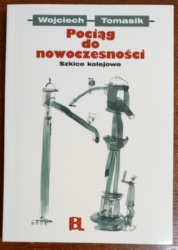 Pociąg do nowoczesności - W. Tomasik