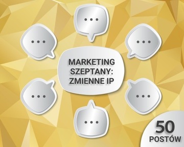 Marketing szeptany - 50 postów - Zmienne IP - FV