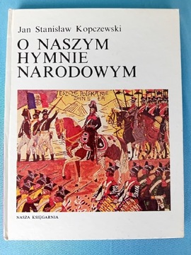 "O Naszym Hymnie Narodowym "Jan Kopczewski 