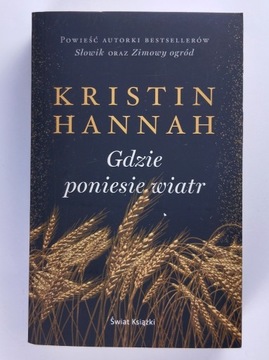 Gdzie poniesie wiatr Kristin Hannah