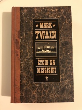 Mark Twain. Życie na Missisipi. 2006r.