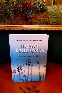 HOMO RELIGIOSUS Libiszowska-Żółtkowska szkice z Socjologii religii NOWA