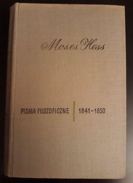 Pisma filozoficzne 1841-1850 - Moses Hess