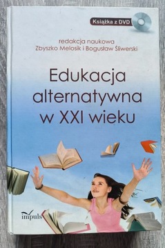 Edukacja alternatywna w XXI wieku z DVD 