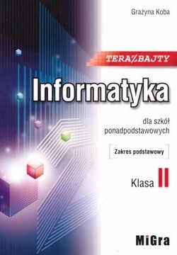 Teraz bajty. Informatyka Klasa II