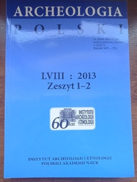 Archeologia Polski LVIII 2013 zeszyt 1-2