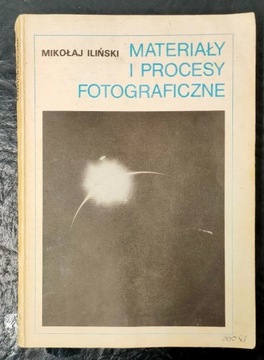 Materiały i procesy fotograficzne Mikołaj Iliński