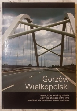 Gorzów Wielkopolski, miasto, które wciąż się zmien