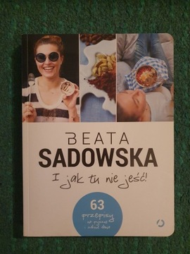 I jak tu nie jeść! Beata Sadowska BIEGANIE