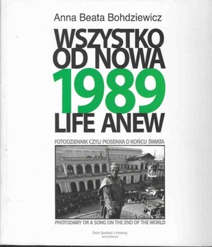 Wszystko od nowa 1989 Fotodziennik