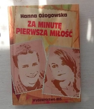 Za minutę pierwsza miłość Hanna Ożogowska