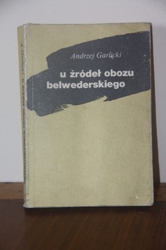 Książka „U źródeł obozu belwederskiego” 