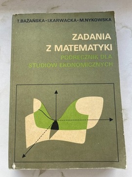 Zadania z matematyki dla kierunków ekonomicznych