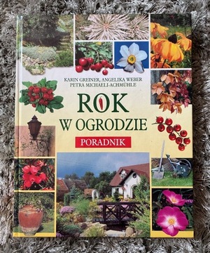 Rok w Ogrodzie. Poradnik - Praca zbiorowa