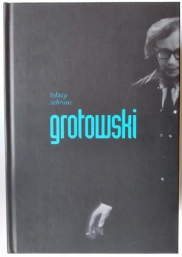 Teksty zebrane - Jerzy Grotowski