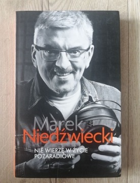 Marek Niedźwiecki Nie wierzę w życie pozaradiowe